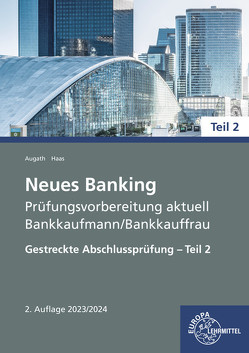 Neues Banking Prüfungsvorbereitung aktuell – Bankkaufmann/Bankkauffrau von Augath,  Britta, Haas,  Nicole