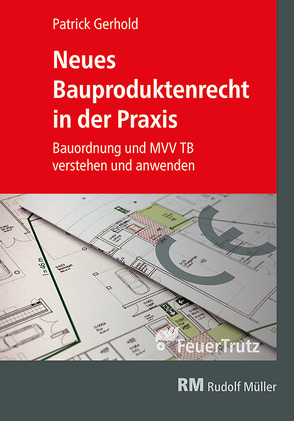 Neues Bauproduktenrecht in der Praxis von Gerhold,  Patrick