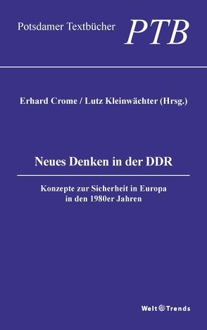 Neues Denken in der DDR von Crome,  Erhard, Kleinwächter,  Lutz, Kubiczek,  Wolfgang, Romberg,  Walter, Scheler,  Wolfgang, Schreiber,  Wilfried, Schwarz,  Wolfgang, Thielicke,  Hubert