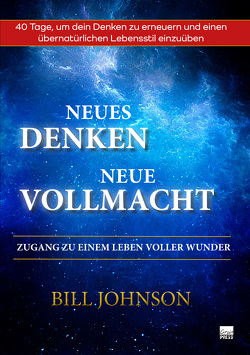 Neues Denken – Neue Vollmacht von Johnson,  Bill