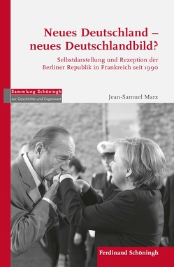 Neues Deutschland – neues Deutschlandbild? von Arendes,  Cord, Marx,  Jean-Samuel, Weichlein,  Siegfried, Wolfrum,  Edgar