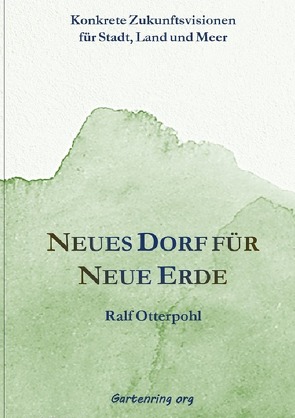 Neues Dorf für Neue Erde von Otterpohl,  Ralf