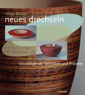 neues drechseln von Becker,  Helga