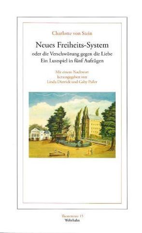 Neues Freiheits-System oder die Verschwörung gegen die Liebe von Dietrick,  Linda, Pailer,  Gaby, Stein,  Charlotte von