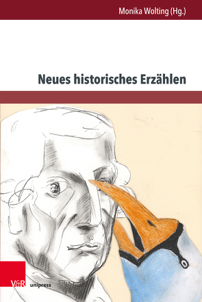 Neues historisches Erzählen von Bednarska-Kociolek,  Joanna, Bluhm,  Lothar, Braun,  Matthias, Catani,  Stephanie, Egger,  Sabine, Gajdis,  Anna, Jablkowska,  Joanna, Jarosz-Sienkiewicz,  Ewa, Kupczynska,  Kalina, Maldonado Alemán,  Manuel, Malyszek,  Tomasz, Nell,  Werner, Piszczatowski,  Paweł, Pytel-Bartnik,  Ewa, Wolting,  Monika, Wolting,  Stephan