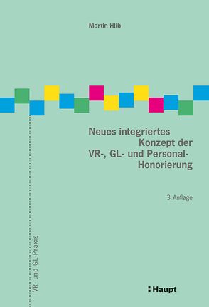 Neues integriertes Konzept der VR-, GL- und Personal-Honorierung von Hilb,  Martin