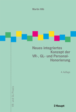 Neues integriertes Konzept der VR-, GL- und Personal-Honorierung von Hilb,  Martin