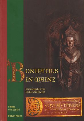 Neues Jahrbuch für das Bistum Mainz. Beiträge zur Zeit- und Kulturgeschichte der Diözese / Bonifatius in Mainz von Haarländer,  Stephanie, Janson,  Felicitas, Koldau,  Linda M, Lehmann,  Karl, Ling,  Michael, Nichtweiss,  Barbara, Schulze-Dörrlamm,  Mechthild