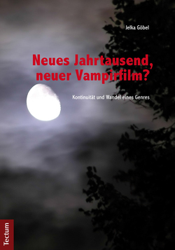 Neues Jahrtausend, neuer Vampirfilm? von Göbel,  Jelka