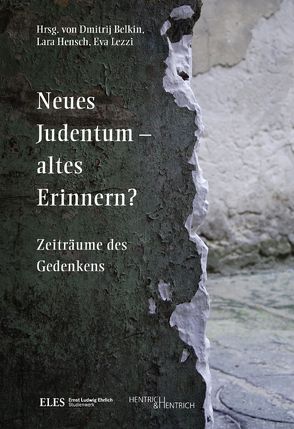 Neues Judentum – altes Erinnern? von Belkin,  Dmitrij, Hensch,  Lara, Lezzi,  Eva