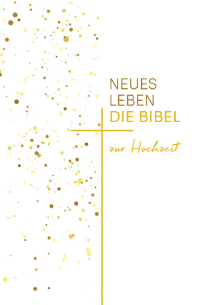 Neues Leben. Die Hochzeitsbibel von Wendel,  Ulrich