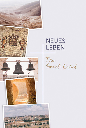 Neues Leben. Die Israel-Bibel von Schick,  Alexander, Tacke,  Tabea, Wendel,  Ulrich