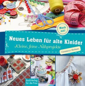 Neues Leben für alte Kleider von Derham,  Constanze