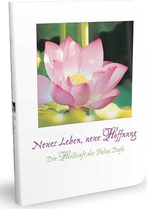 Neues Leben – neue Hoffnung von Falun Dafa