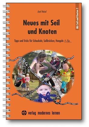 Neues mit Seil und Knoten von Heisel,  Axel