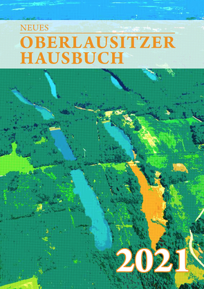 Neues Oberlausitzer Hausbuch 2021 von Dannenberg,  Dr.,  Lars-Arne, Donath,  Dr. Matthias