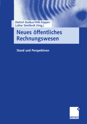 Neues öffentliches Rechnungswesen von Budäus,  Dietrich, Küpper,  Willi, Streitferdt,  Lothar