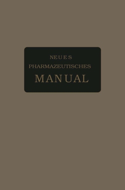 Neues Pharmazeutisches Manual von Dieterich,  Eugen, Dieterich,  Karl