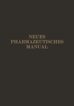 Neues Pharmazeutisches Manual von Dieterich,  Eugen, Dieterich,  Karl