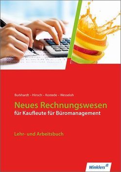 Neues Rechnungswesen für Kaufleute für Büromanagement von Burkhardt,  Fritz, Hinsch,  Heike, Kostede,  Wilhelm, Wesseloh,  Heiko