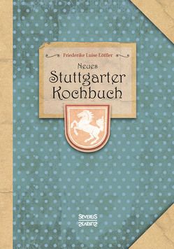 Neues Stuttgarter Kochbuch von Löffler,  Friederike Luise