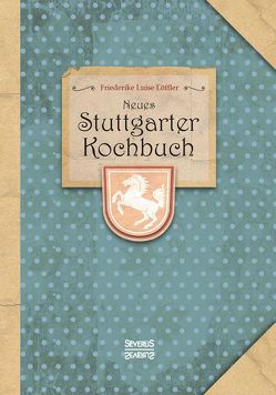 Neues Stuttgarter Kochbuch von Löffler,  Friederike Luise