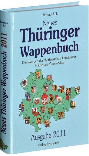 Neues Thüringer Wappenbuch – Ausgabe 2011 von Ulle,  Hartmut