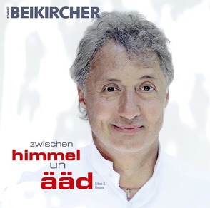 Neues und Altes zwischen Himmel un Ääd von Beikircher,  Konrad