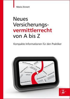 Neues Versicherungsvermittlerrecht von A-Z von Zinnert,  Mario