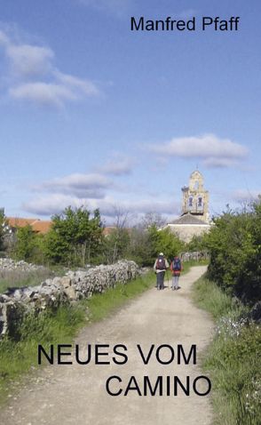 Neues vom Camino von Pfaff,  Manfred