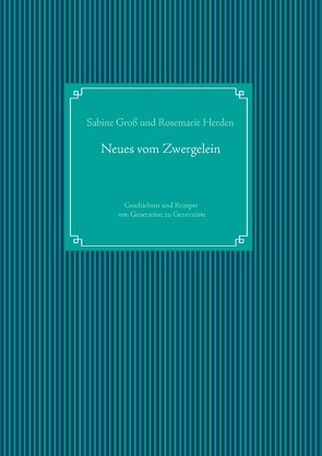 Neues vom Zwergelein von Gross,  Sabine, Herden,  Rosemarie