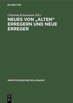 Neues von „alten“ Erregern und neue Erreger von Abramson,  C., Collee,  G. J., DeVoe,  J. W., Friedman,  H., Gillissen,  G., Graevenitz,  A. von, Krasemann,  Christina, Mayrand,  D., Ullmann,  U.