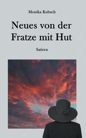 Neues von der Fratze mit Hut von Kubach,  Monika