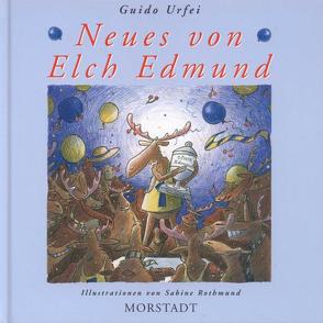 Neues von Elch Edmund von Rothmund,  Sabine, Urfei,  Guido