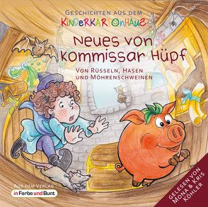 Neues von Kommissar Hüpf – Von Rüsseln, Hasen und Möhrenschweinen von Dümpelfeld,  Laura, Heindorff,  Marek, Köhler,  Kris, Köhler,  Mona, Schreckenberg,  Sarah