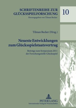 Neueste Entwicklungen zum Glücksspielstaatsvertrag von Becker,  Tilman