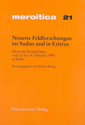 Neueste Feldforschungen im Sudan und in Eritrea von Wenig,  Steffen