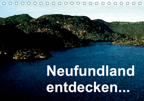 Neufundland entdecken (Tischkalender 2021 DIN A5 quer) von Küster,  Friederike