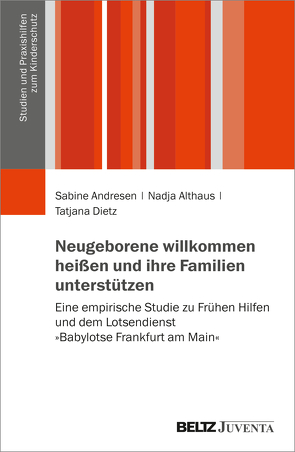 Neugeborene willkommen heißen und ihre Familien unterstützen von Althaus,  Nadja, Andresen,  Sabine, Dietz,  Tatjana