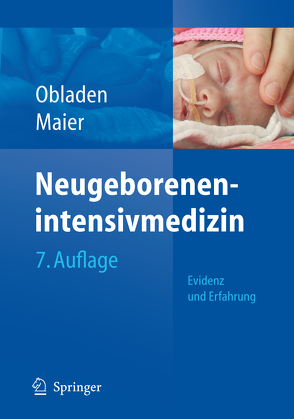 Neugeborenenintensivmedizin von Maier,  Rolf F., Obladen,  Michael, Stiller,  Brigitte