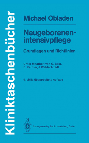 Neugeborenenintensivpflege von Bein,  Georg, Kattner,  Evelyn, Obladen,  Michael, Waldschmidt,  Jürgen