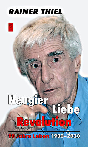 Neugier Liebe Revolution von Thiel,  Rainer