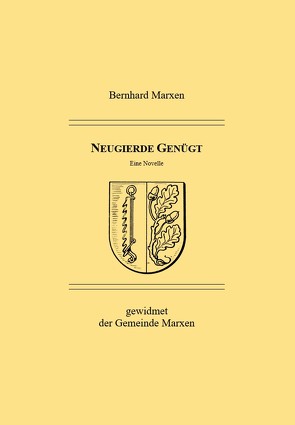 Neugierde genügt – eine Novelle von Marxen,  Bernhard