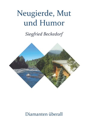 Neugierde, Mut und Humor von Beckedorf,  Siegfried