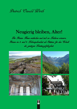 Neugierig bleiben, Alter! von Wirth,  Dietrich Oswald