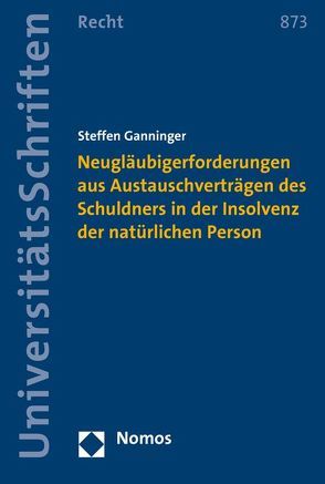 Neugläubigerforderungen aus Austauschverträgen des Schuldners in der Insolvenz der natürlichen Person von Ganninger,  Steffen