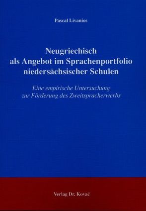 Neugriechisch als Angebot im Sprachenportfolio niedersächsischer Schulen von Livanios,  Pascal