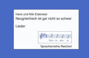 Neugriechisch ist gar nicht so schwer. Musikkassette: Lieder von Eideneier,  Hans und Niki