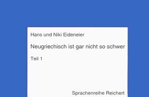 Neugriechisch ist gar nicht so schwer. Sprachkassette zu Teil 1 von Eideneier,  Hans und Niki