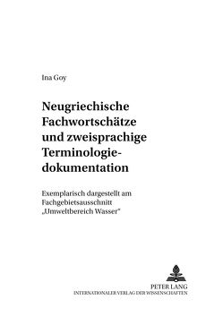 Neugriechische Fachwortschätze und zweisprachige Terminologiedokumentation von Goy,  Ina